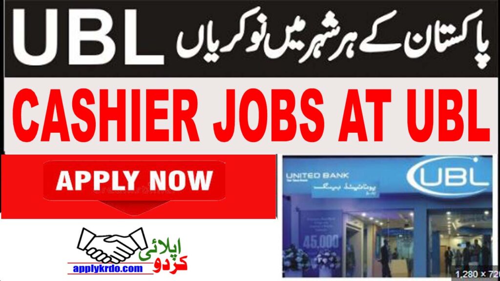 UBL Bank Cashier Jobs 2025 – All Branches Hiring Now