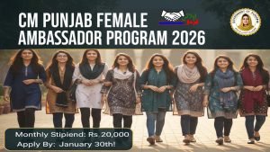 CM Punjab Female Ambassador Program 2026: Apply Online, Stipend & Selection Details