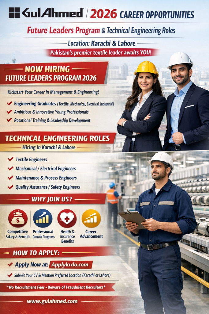 Gul Ahmed Textile Mills 2026 Career Advertisement for Future Leaders Program and Technical Engineering roles in Karachi and Lahore