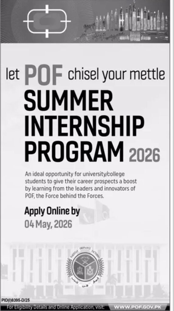 Pakistan Ordnance Factories (POF) Summer Internship Program 2026 advertisement – blue background with POF logo and tagline ‘POF chisel your mettle’. Text: An ideal opportunity for university/college students to give their career prospects a boost by learning from the leaders and innovators of POF, the Force behind the Forces. Apply Online by 04 May, 2026