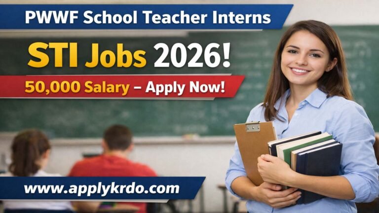 PWWF School Teacher Interns STI Jobs 2026 | 50,000 Salary – Apply Now!
