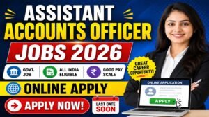 Assistant Accounts Officer Jobs 2026: Online Apply