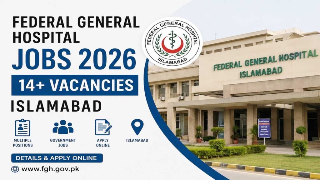 Federal General Hospital Jobs 2026: 14+ Vacancies in Islamabad