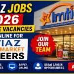 Imtiaz Jobs 2026 – Multiple Vacancies | Apply Online for Imtiaz Super Market Careers